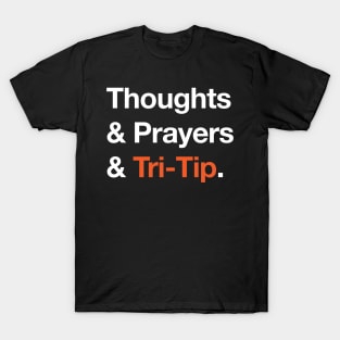 Thoughts&Prayers&Tri-Tip T-Shirt